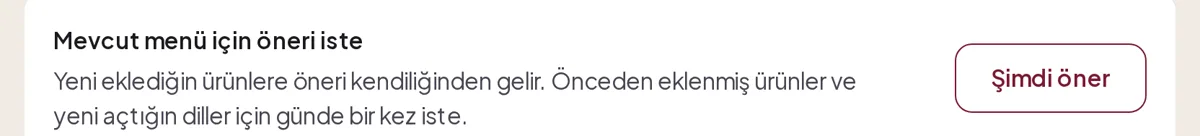 Mevcut menü için öneri iste kutusu ve Şimdi öner düğmesi