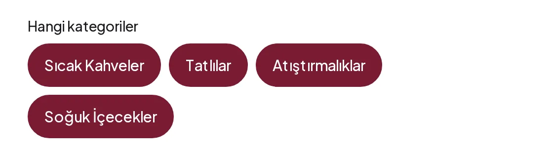 Hangi kategoriler: Sıcak Kahveler, Tatlılar, Atıştırmalıklar ve Soğuk İçecekler seçili